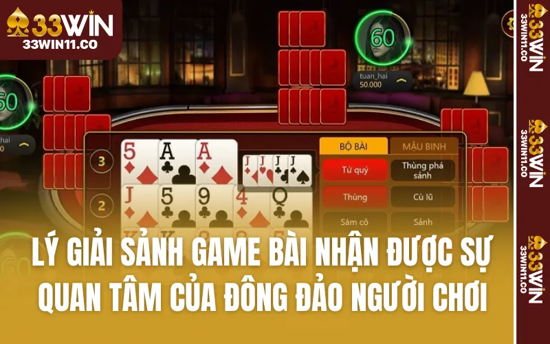 Lý giải sảnh game bài 3D nhận được sự quan tâm của đông đảo người chơi