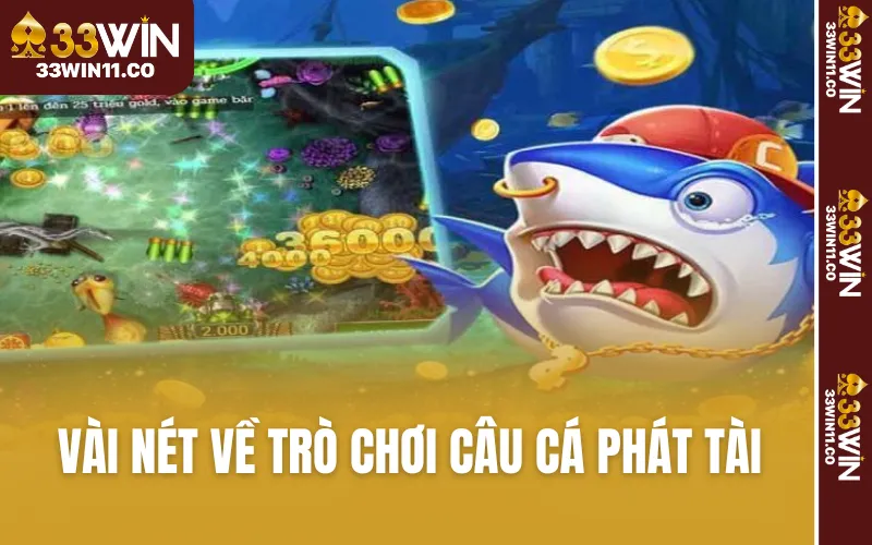 Vài nét về trò chơi câu cá Phát Tài